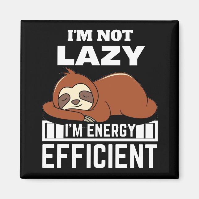 Jag är inte Lazy... Jag är energisnål, funn Sloth Magnet (Framsidan)