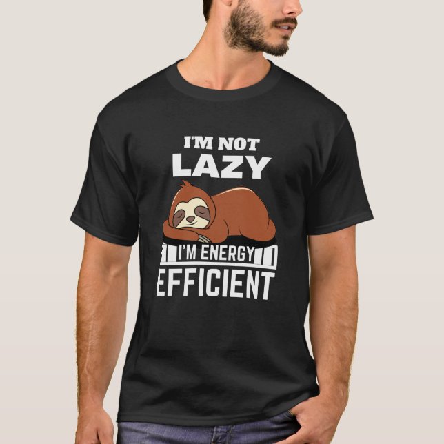 Jag är inte Lazy... Jag är energisnål, funn Sloth T Shirt (Framsida)