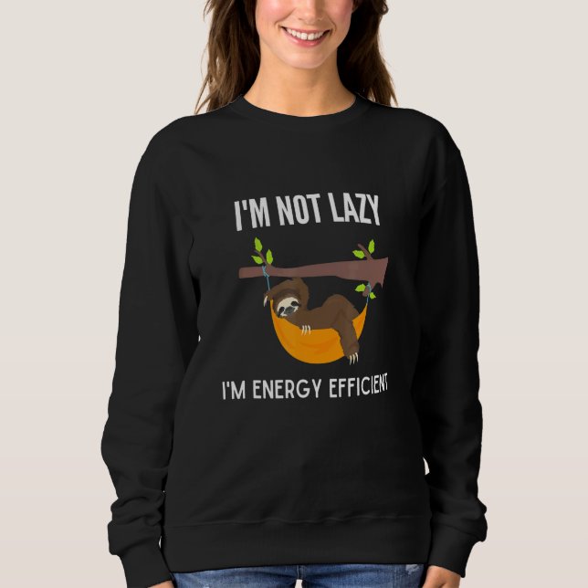 Jag är inte Lazy jag är Energy Efficien Sloth T Shirt (Framsida)