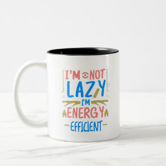Jag är inte Lazy, jag är Energy Efficient Funny Gr Två-Tonad Mugg