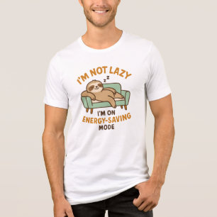 Jag är inte Lazy, jag är i energisparläge - Lustig T Shirt