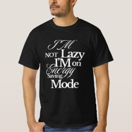 Jag är inte Lazy, jag är i energisparläge svart T Shirt