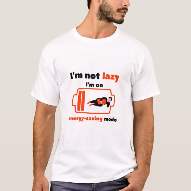 Jag är inte Lazy, jag är i energisparläge T Shirt (Framsida)