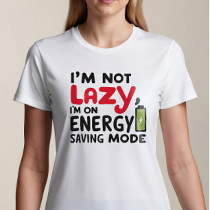 Jag är inte Lazy, jag är i energisparläge T Shirt
