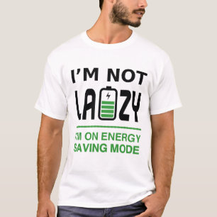 Jag är inte Lazy, jag är i energisparläge T Shirt