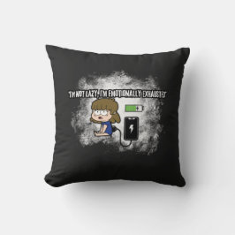 Jag är inte Lazy, jag är uppriktigt utmattad - Lus Kudde