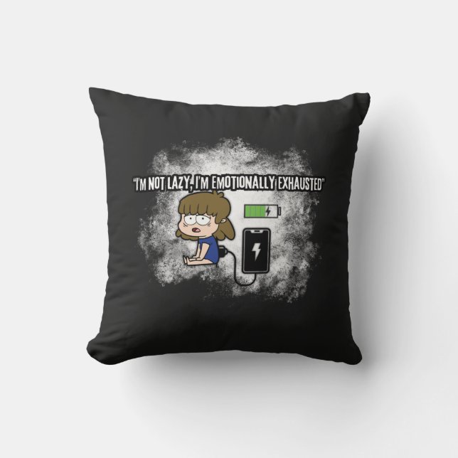 Jag är inte Lazy, jag är uppriktigt utmattad - Lus Kudde (Framsida)