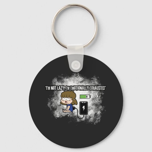 Jag är inte Lazy, jag är uppriktigt utmattad - Lus Nyckelring (Framsida)