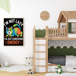 JAG ÄR INTE LAZY, JAG BEVARAR ENERGI. POSTER