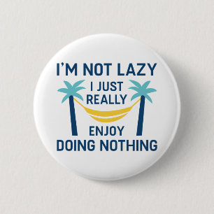 Jag är inte Lazy Knapp