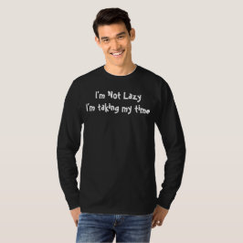 Jag är inte Lazy T-Shirt