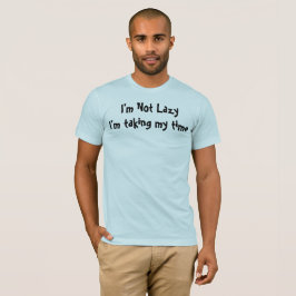 Jag är inte Lazy T-Shirt
