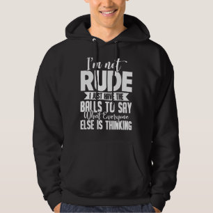 Jag är inte ledsen att jag bara har Bollar att säg Hoodie