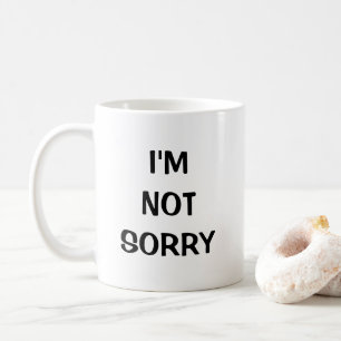 Jag är inte ledsen kaffemugg