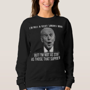 Jag är inte lika dum som de som stöder mig t shirt