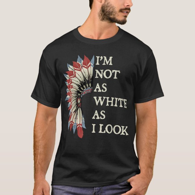 Jag är inte lika vit som jag ser ut som Indian. T Shirt (Framsida)