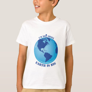 Jag är inte liten jord är stor tshirt för barn t shirt