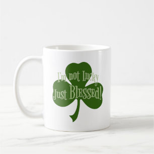 Jag är inte Lucky Just Blsed Shamrock Design Kaffemugg