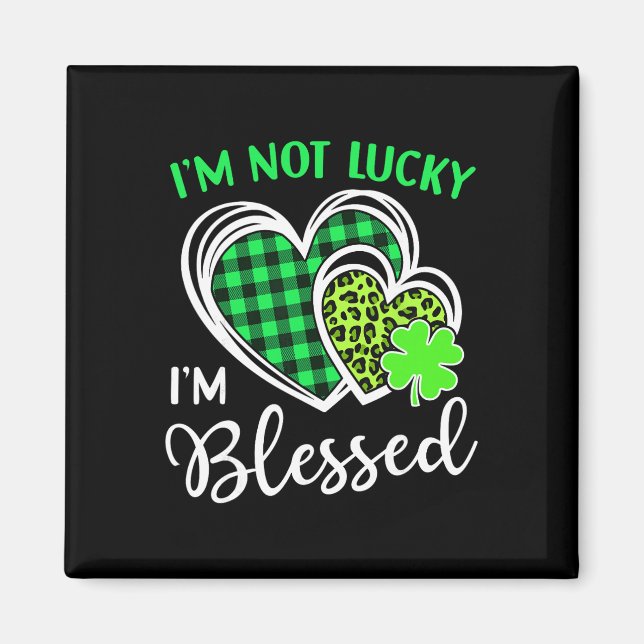 Jag är inte lycklig jag är välsignad Shamrock kris Magnet (Framsidan)