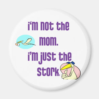 Jag är inte mamma, jag är bara stork magnet