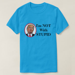 Jag är inte med en stillastående trump t shirt