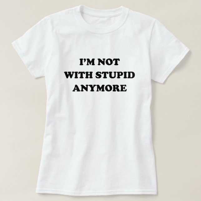 JAG ÄR INTE MED STUPID ANYMMER TEE SHIRT (Design framsida)