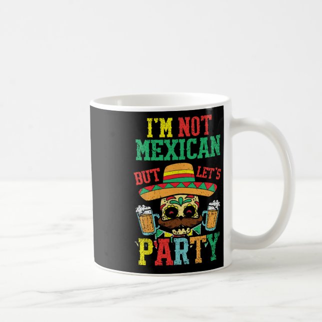 Jag är inte mexikan men låt oss festa Cinco De May Kaffemugg (Höger)