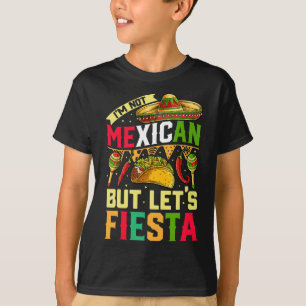 Jag är inte mexikan men låt oss fiesta T Shirt Cin