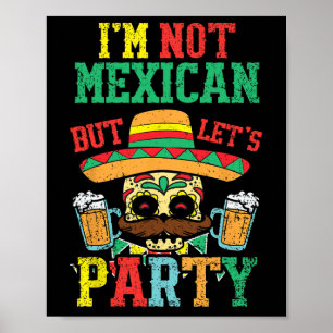 Jag är inte mexikansk men låter Party Cinco de May Poster