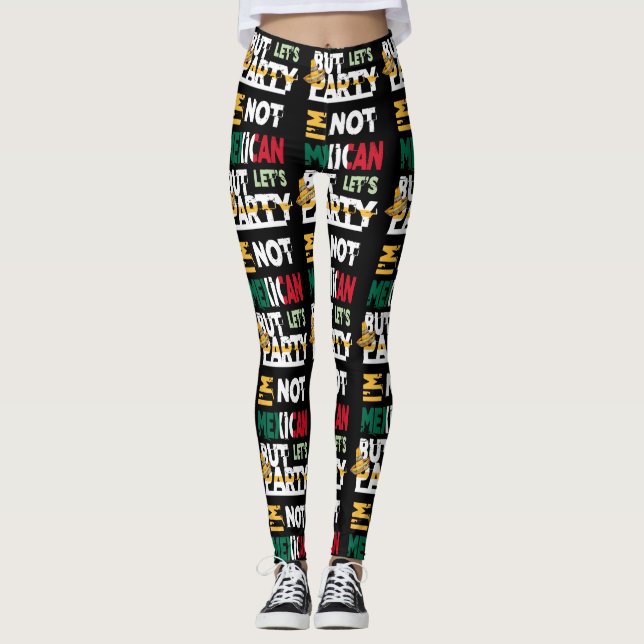 Jag är inte mexikansk, men Party Cinco De Mayo Leggings (Framsida)