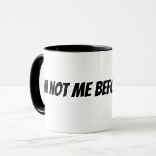 Jag är inte mig själv före kaffe mugg