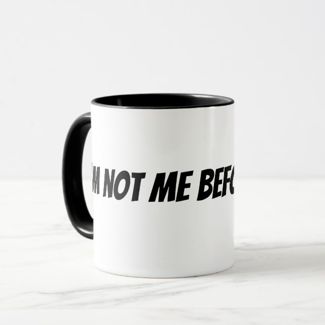Jag är inte mig själv före kaffe mugg (Framsida vänster)