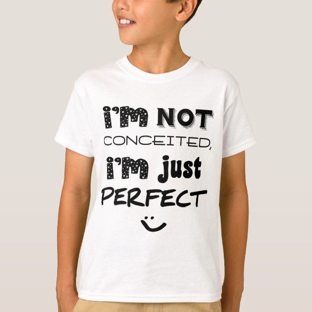 Jag är inte nöjd, jag är bara Perfekt Tee Shirt (Framsida)