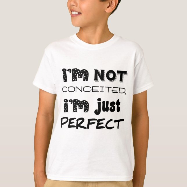 Jag är inte nöjd, jag är bara Perfekt Tee Shirt (Framsida)