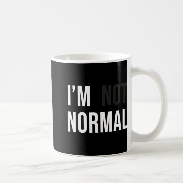 Jag är inte normal Uni-vuxna Svart Modern Rolig Le Kaffemugg (Höger)
