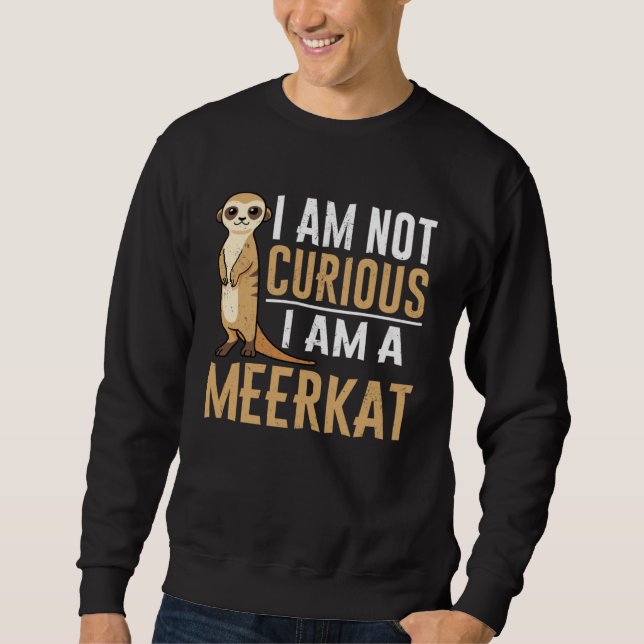 Jag är inte nyfiken jag är en surikat lång ärmad tröja (Framsida)
