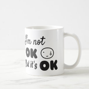 Jag är inte okej, men det är ok inbjudan kaffemugg