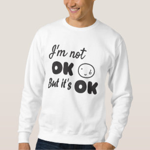 Jag är inte okej, men det är ok inbjudan lång ärmad tröja