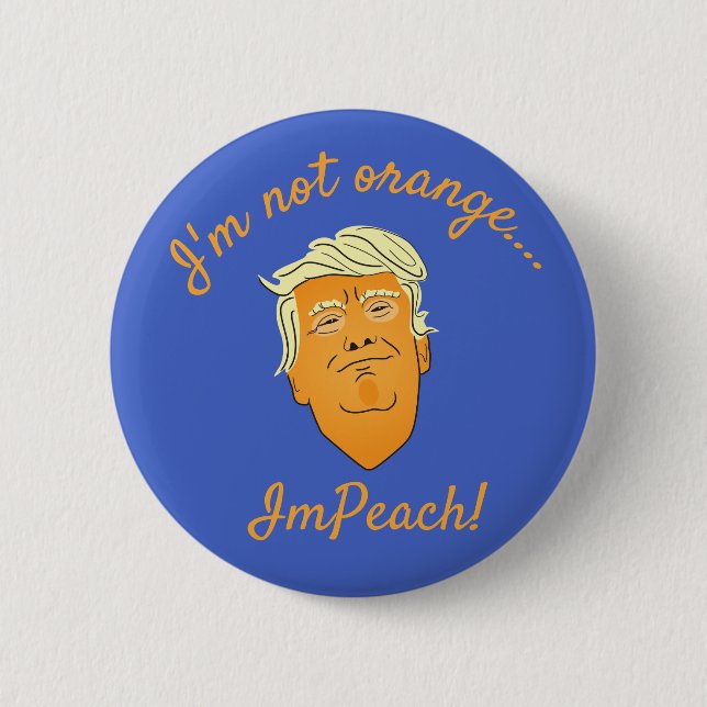 Jag är inte Orange, ImPeach Trump Knapp (Framsida)