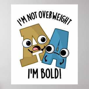 Jag är inte överviktig. Jag är fet Font Pun Poster