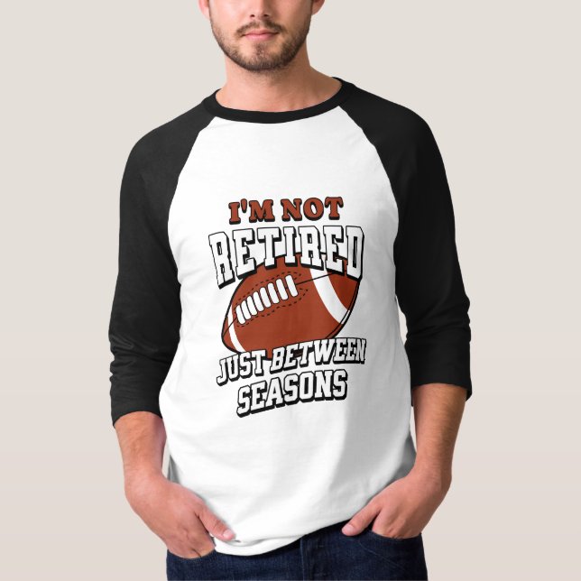 Jag är inte pensionär, bara mellan säsonger t shirt (Framsida)