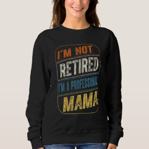 Jag är inte pensionär jag är en professionell mamm t shirt