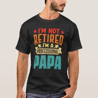 Jag är inte pensionär jag är en professionell papp t shirt