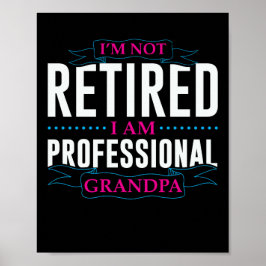 Jag är inte pensionär jag är professionell farfar poster