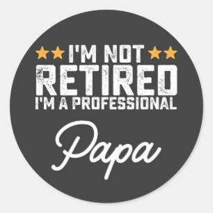 Jag är inte pensionär jag är professionell pappa runt klistermärke