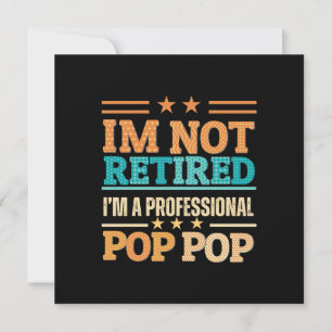 Jag är inte pensionär jag är professionell pop pop inbjudningar