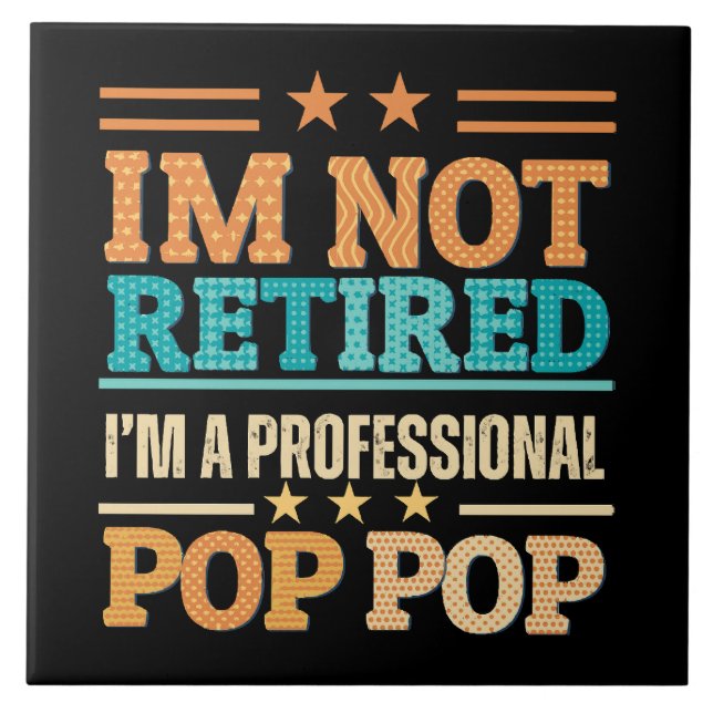 Jag är inte pensionär jag är professionell pop pop kakelplatta (Framsidan)