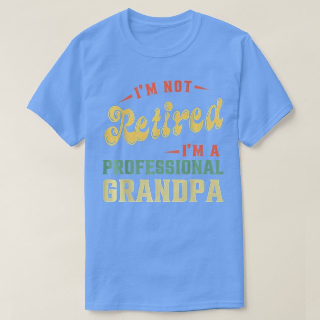 Jag är inte pensionerad en Professionell morfar Fa T Shirt (Design framsida)