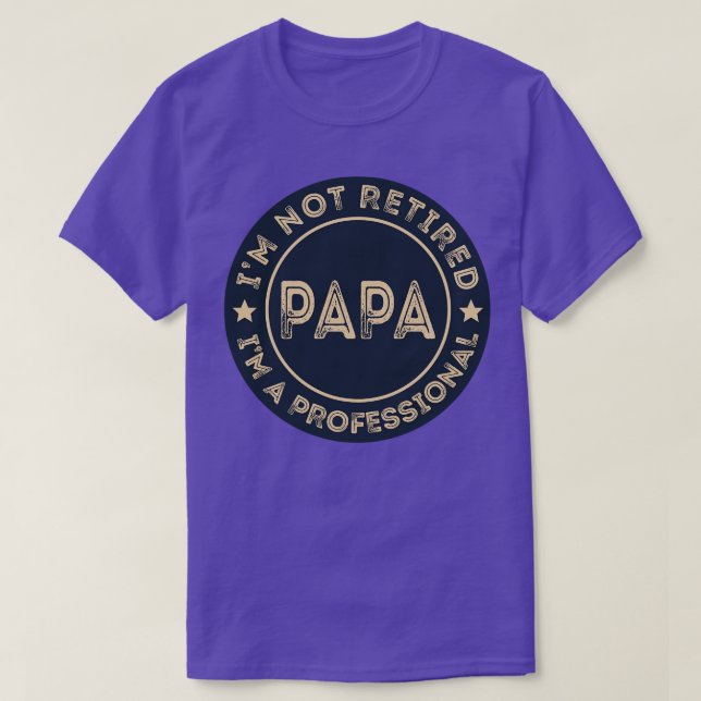 Jag är inte pensionerad i professionell Pappa T Shirt (Design framsida)