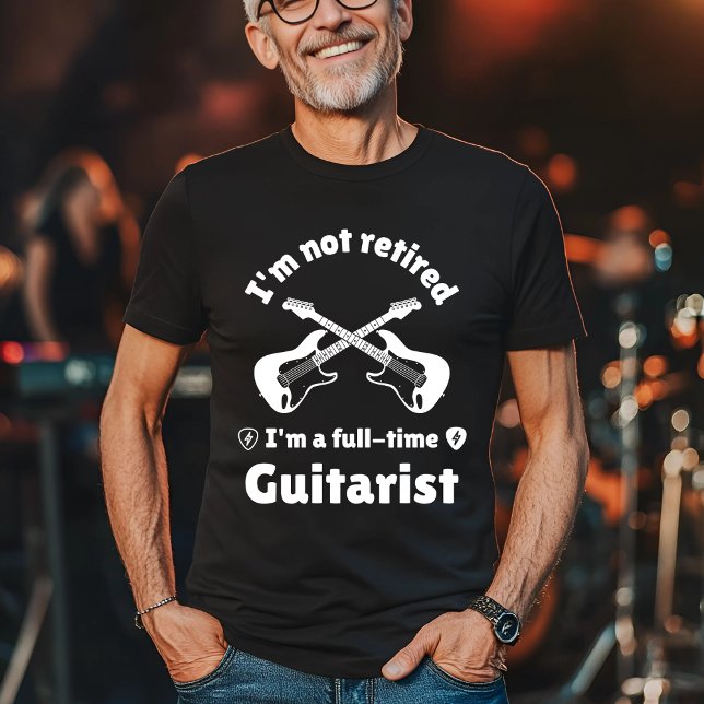 Jag är inte pensionerad, jag är Fullt-Time Guitari T Shirt (Skapare uppladdad)